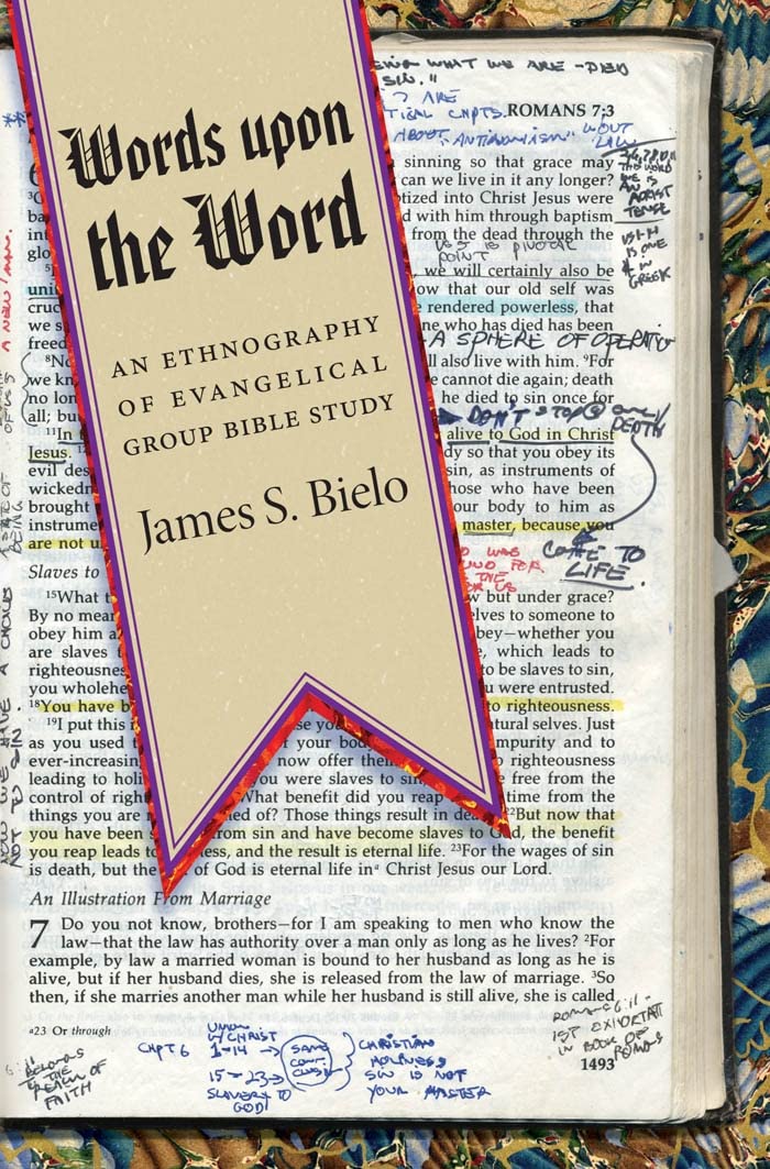 Words Upon The Word: An Ethnography Of Evangelical Group Bible Study (Qualitative Studies In Religion (Hardcover)),Used