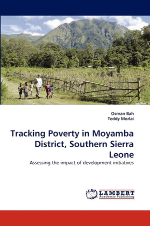 Tracking Poverty in Moyamba District, Southern Sierra Leone: Assessing the impact of development initiatives,Used