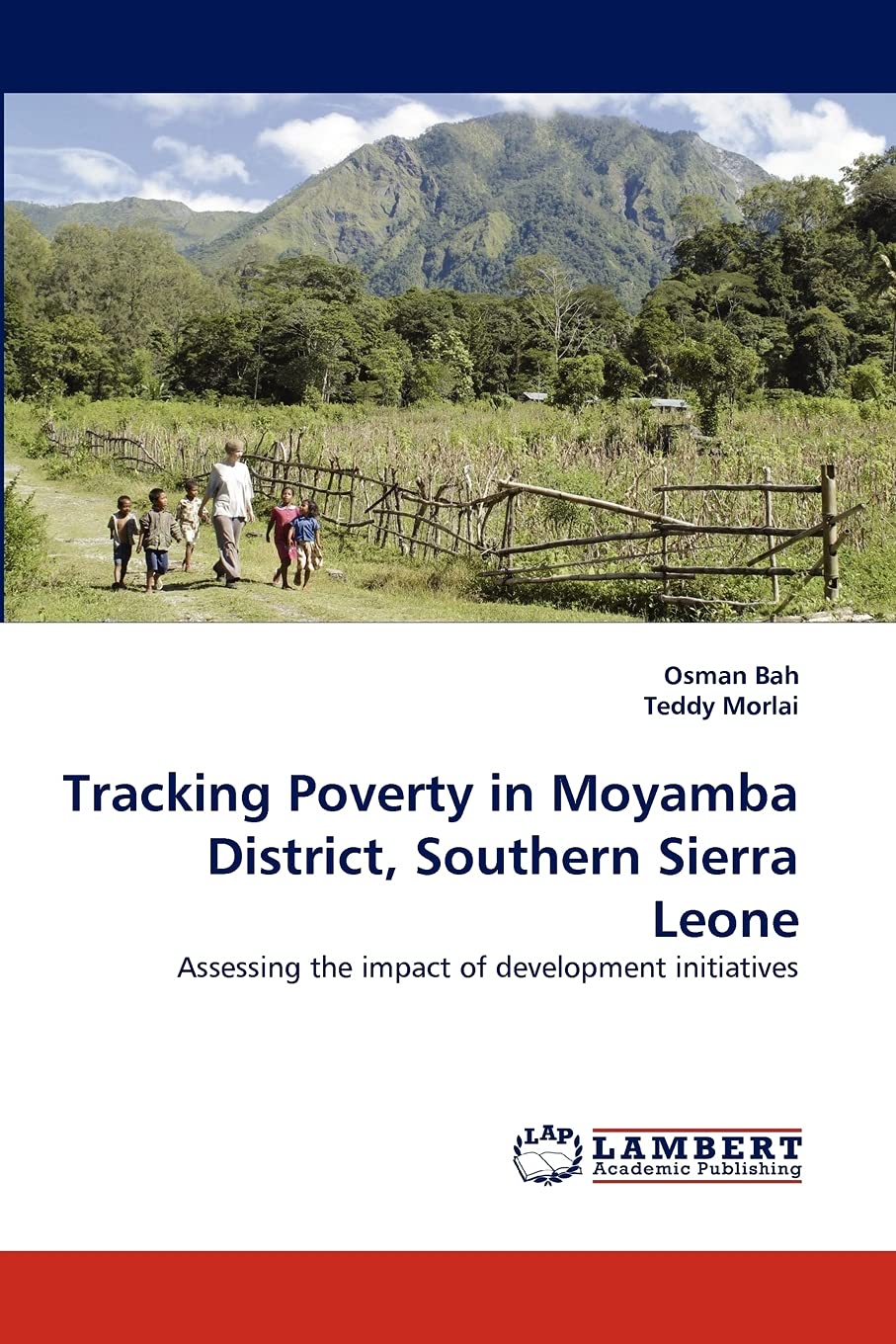 Tracking Poverty in Moyamba District, Southern Sierra Leone: Assessing the impact of development initiatives,Used