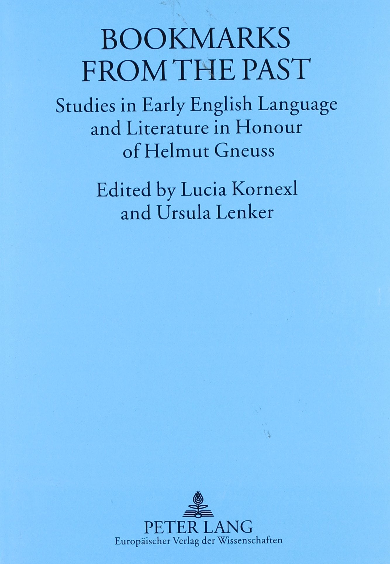 Bookmarks From The Past: Studies In Early English Language And Literature In Honour Of Helmut Gneuss (Texte Und Untersuchungen Z,Used
