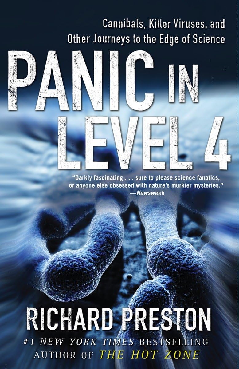 Panic In Level 4: Cannibals, Killer Viruses, And Other Journeys To The Edge Of Science,New