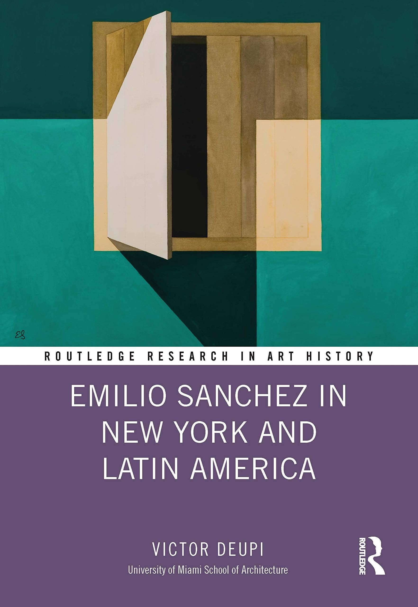 Emilio Sanchez in New York and Latin America (Routledge Research in Art History),Used
