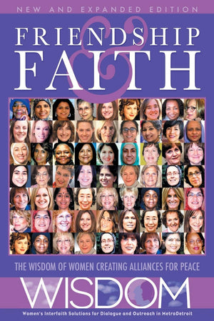 Friendship and Faith, Second Edition: The WISDOM of women creating alliances for peace,Used