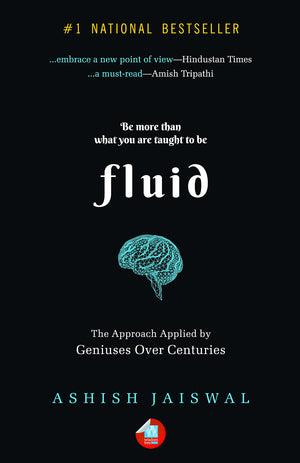 Fluid: The Approach Applied By Geniuses Over Centuries