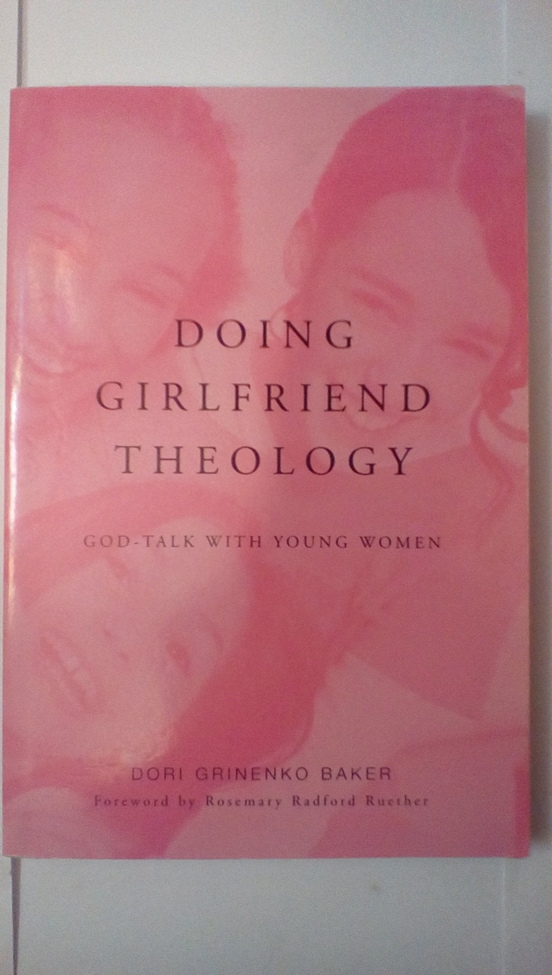 Doing Girlfriend Theology: GodTalk with Young Women,Used