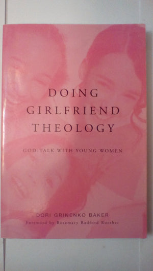 Doing Girlfriend Theology: GodTalk with Young Women,Used