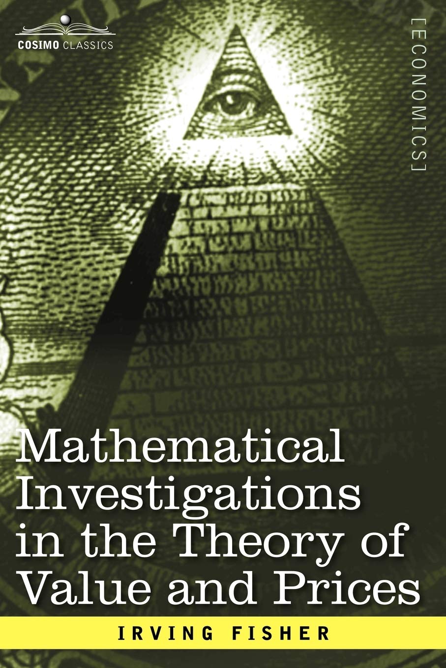 Mathematical Investigations in the Theory of Value and Prices, and Appreciation and Interest,Used