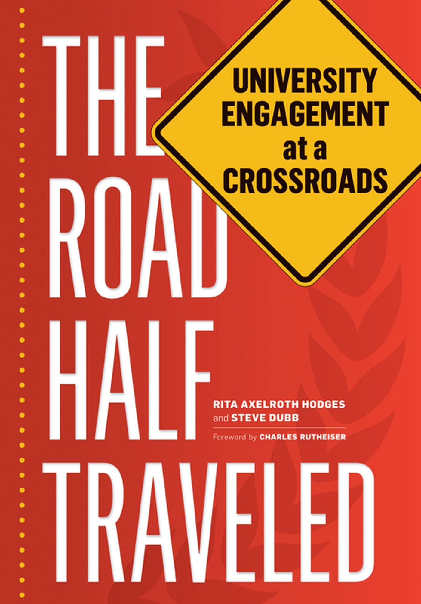 The Road Half Traveled: University Engagement At A Crossroads (Transformations In Higher Education),Used