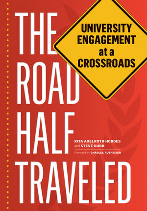 The Road Half Traveled: University Engagement At A Crossroads (Transformations In Higher Education),Used