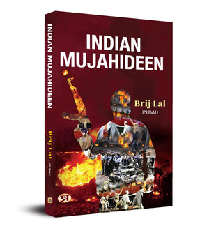 Indian Mujahideen: Anatomy Of A Homegrown Terror Network | By Brij Lal