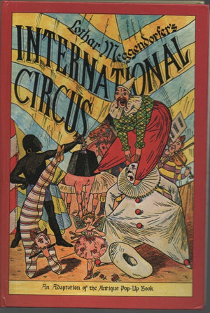 International Circus; A Reproduction of the Antique PopUp Book by Lothar Meggendorder,Used