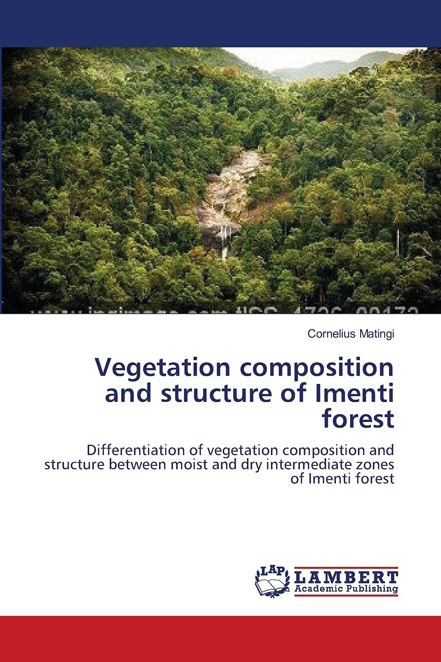 Vegetation composition and structure of Imenti forest: Differentiation of vegetation composition and structure between moist and,Used
