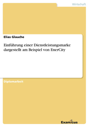 Einfhrung einer Dienstleistungsmarke dargestellt am Beispiel von EnerCity (German Edition),Used