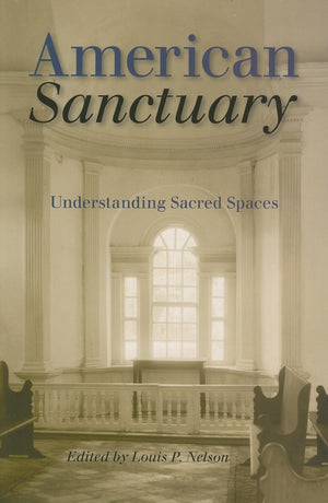 American Sanctuary: Understanding Sacred Spaces,Used