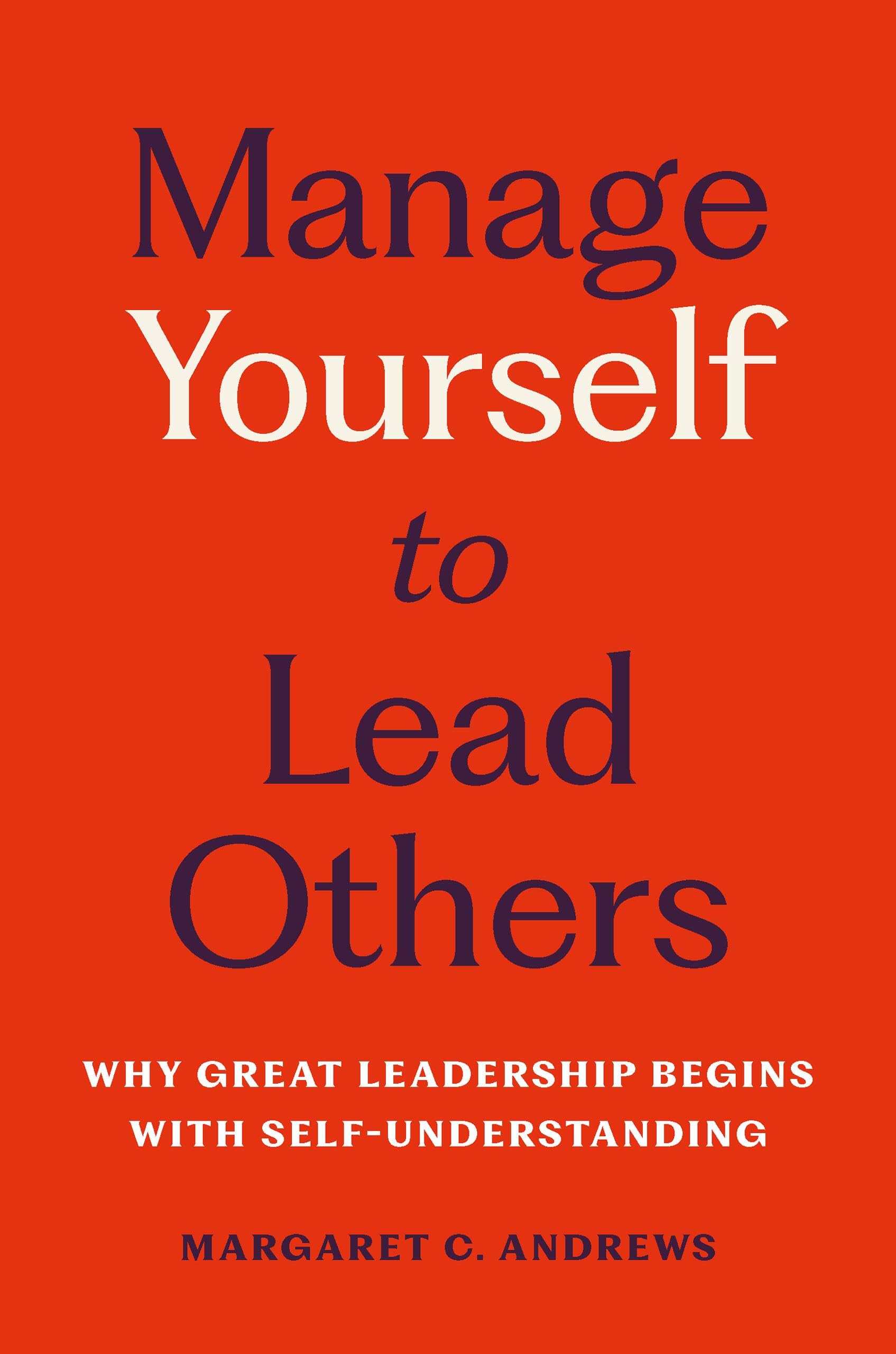 Manage Yourself To Lead Others