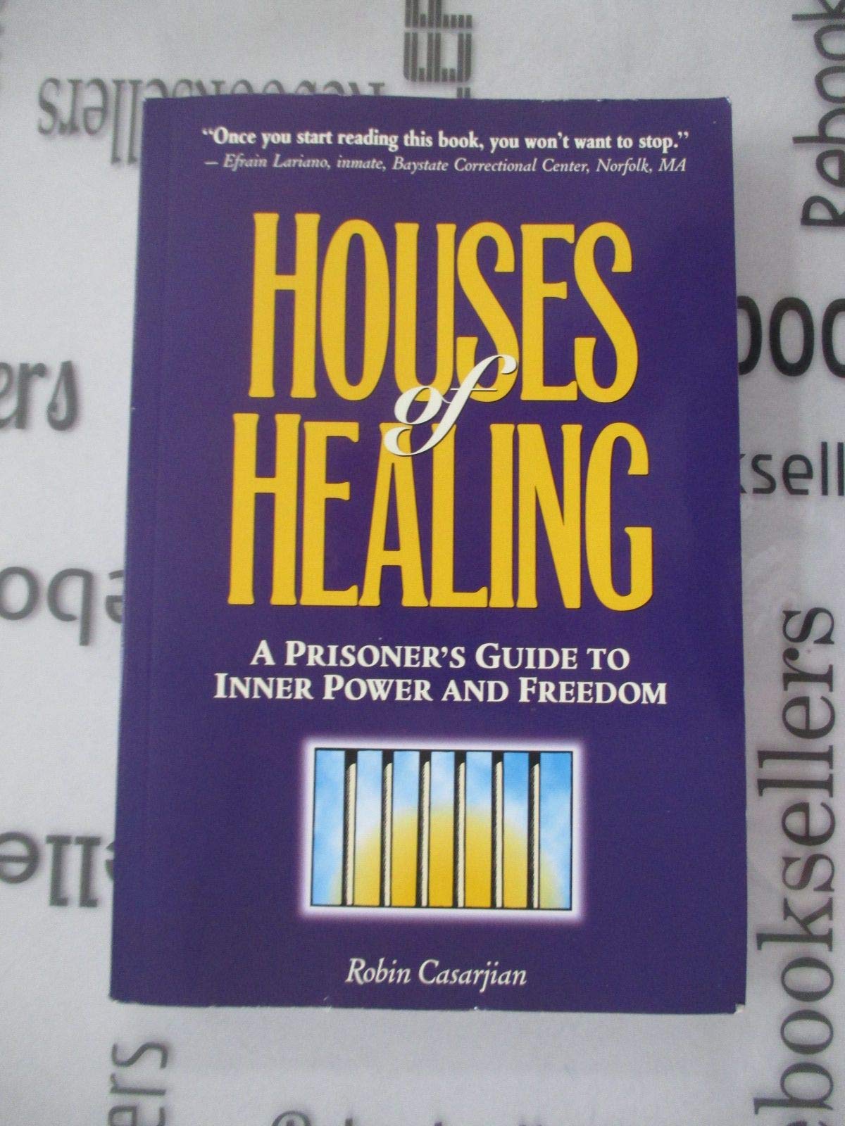 Houses Of Healing: A Prioner Guide to Inner Power and Freedom