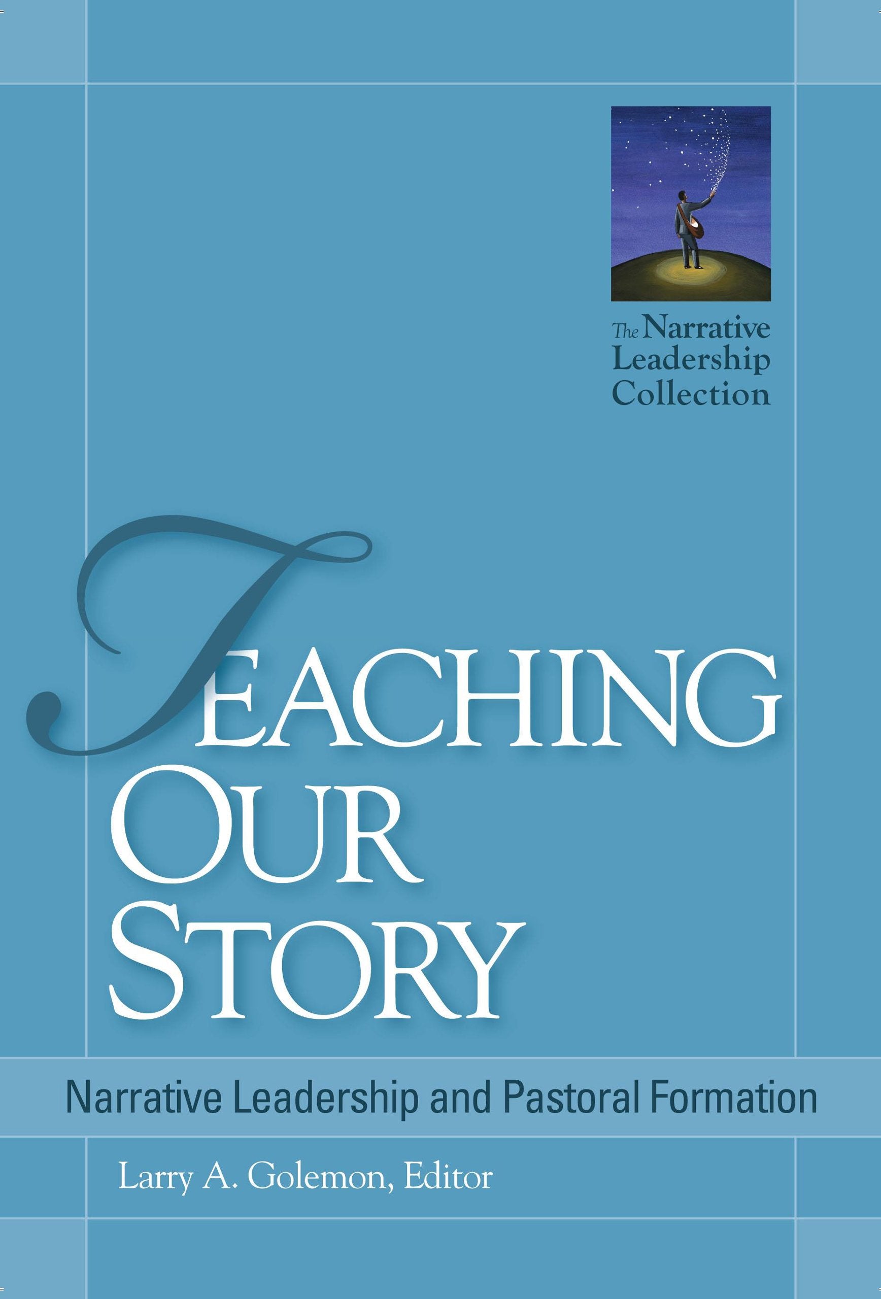 Teaching Our Story: Narrative Leadership and Pastoral Formation (The Narrative Leadership Collection),Used