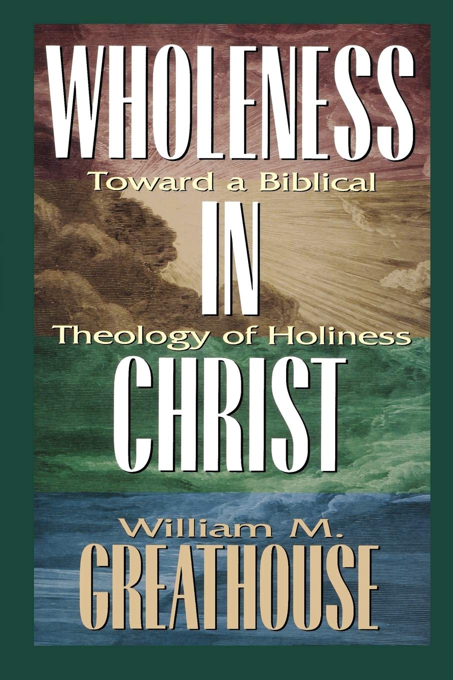 Wholeness in Christ: Toward a Biblical Theology of Holiness,Used