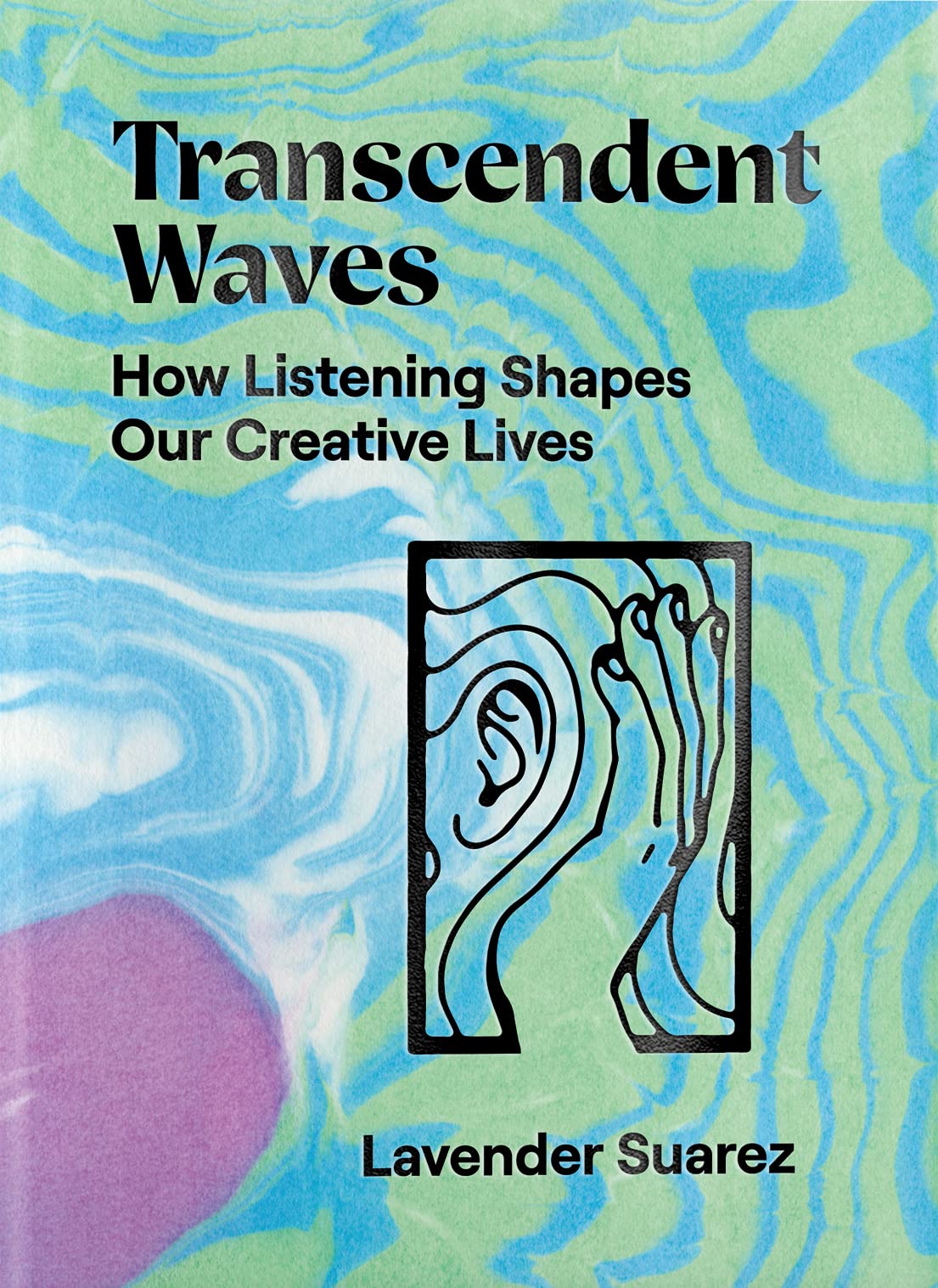 Transcendent Waves: How Listening Shapes Our Creative Lives,Used