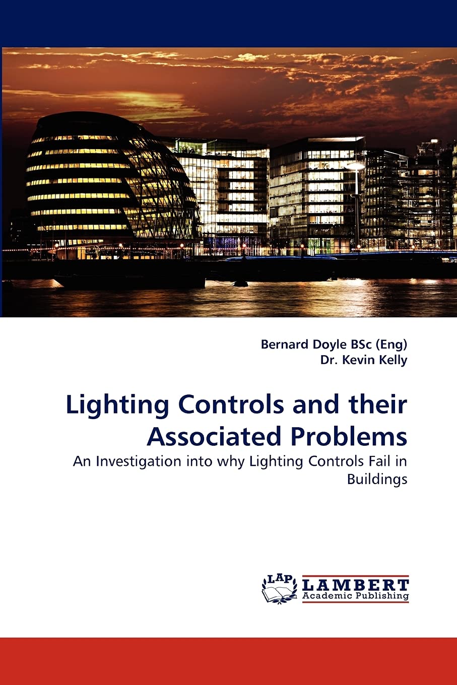 Lighting Controls and their Associated Problems: An Investigation into why Lighting Controls Fail in Buildings,Used