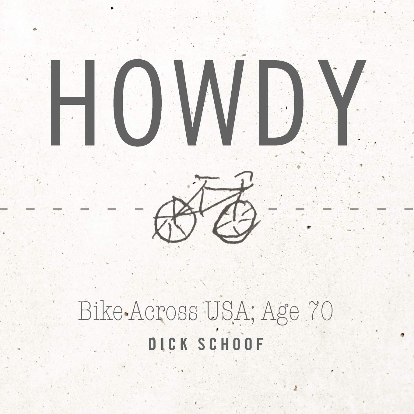 Howdy: Bike Across Usa; Age 70,Used