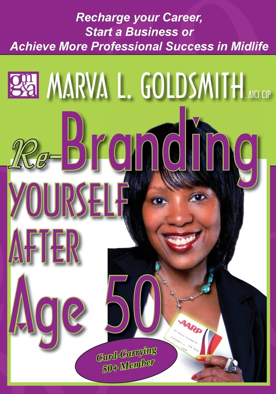 ReBranding Yourself after Age 50: ReCharge your Career, Start a Business or Achieve More Professional Success in Midlife,Used