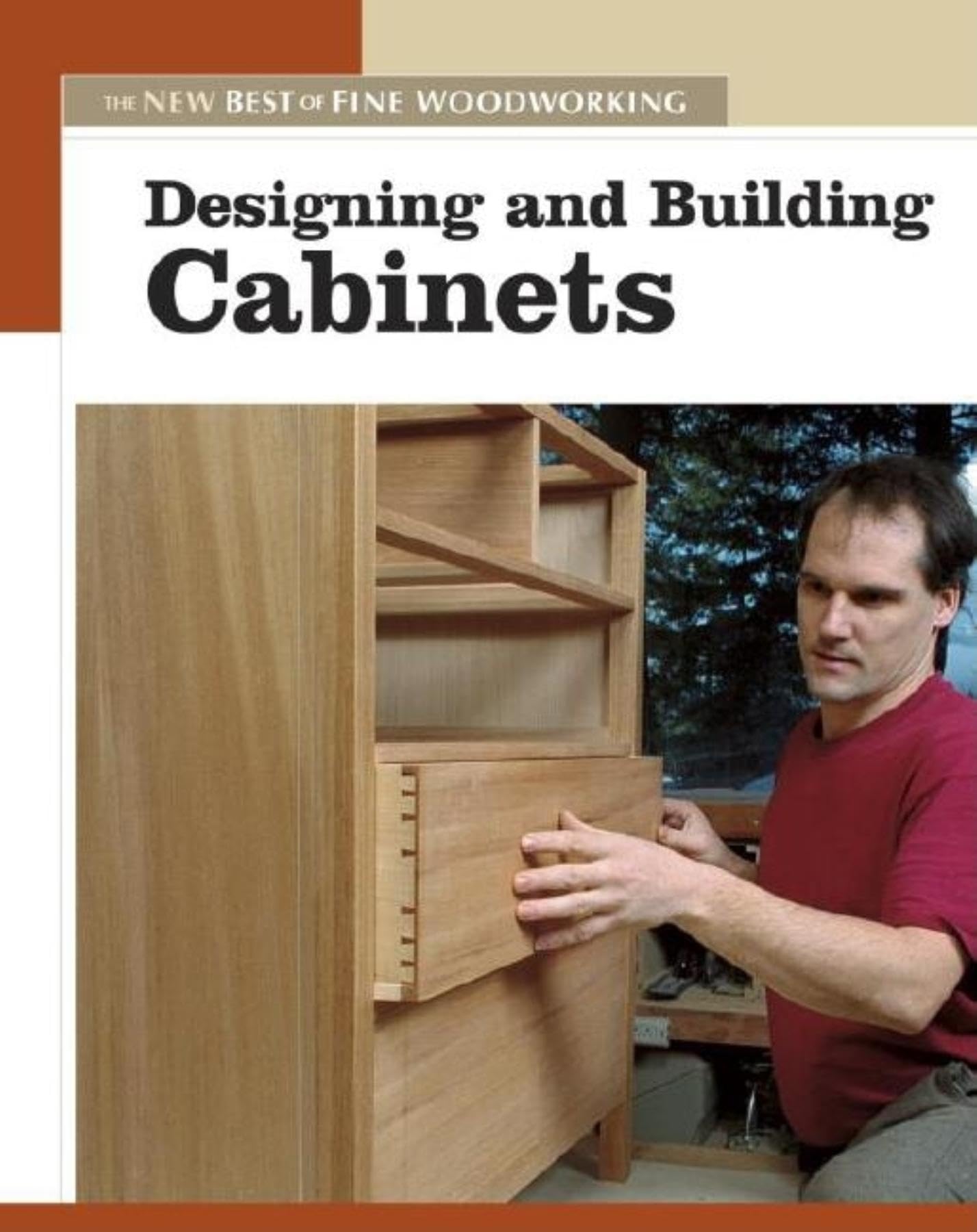 Designing & Building Cabinets: The New Best Of Fine Woodworking