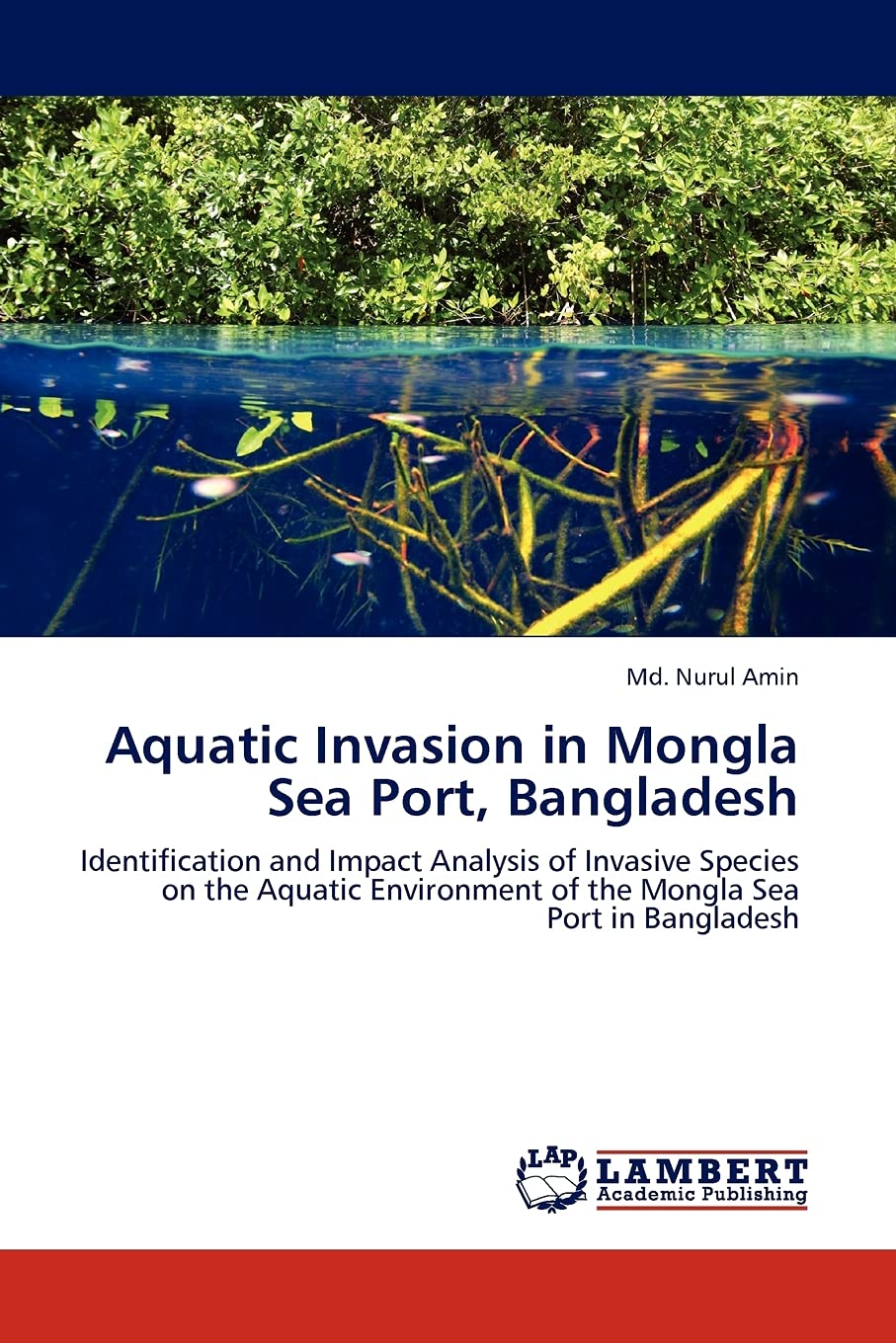 Aquatic Invasion in Mongla Sea Port, Bangladesh: Identification and Impact Analysis of Invasive Species on the Aquatic Environme,Used