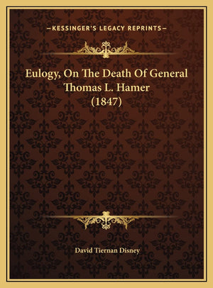 Eulogy, On The Death Of General Thomas L. Hamer (1847),Used