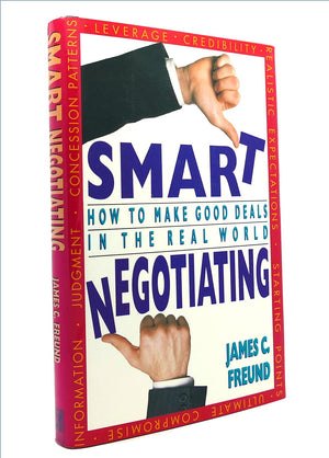 Smart Negotiating: How To Make Good Deals In The Real World-new,New