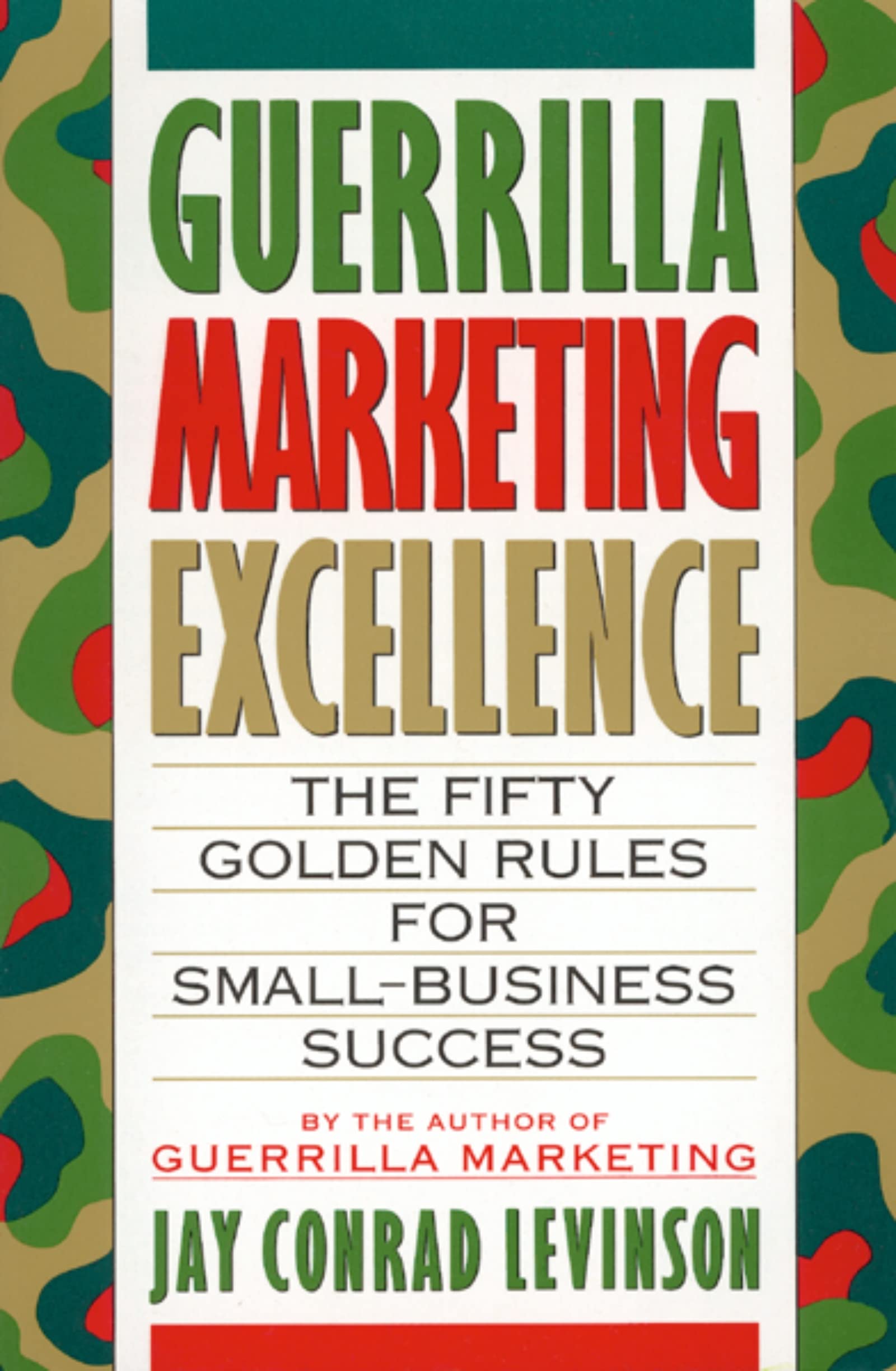 Guerrilla Marketing Excellence: The 50 Golden Rules For Smallbusiness Success,Used