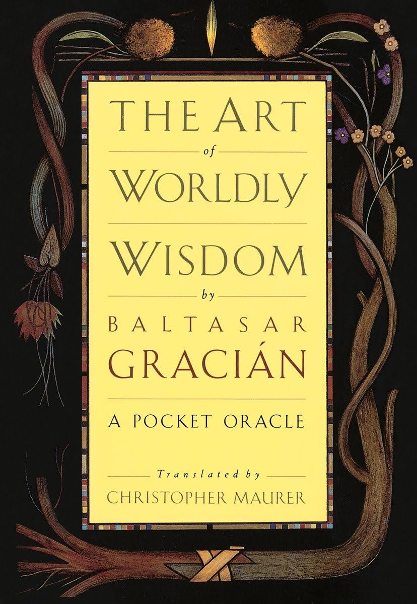 The Art of Worldly Wisdom: A Pocket Oracle,Used