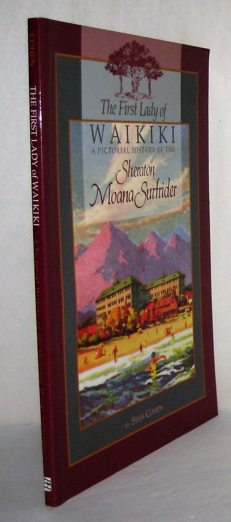 The First Lady of Waikiki: A Pictorial History of the Sheraton Moana Surfrider,Used