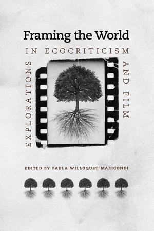 Framing the World: Explorations in Ecocriticism and Film (Under the Sign of Nature: Explorations in Environmental Humanities),Used