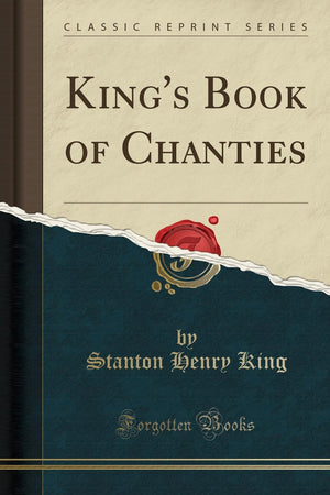 King's Book of Chanties (Classic Reprint),Used
