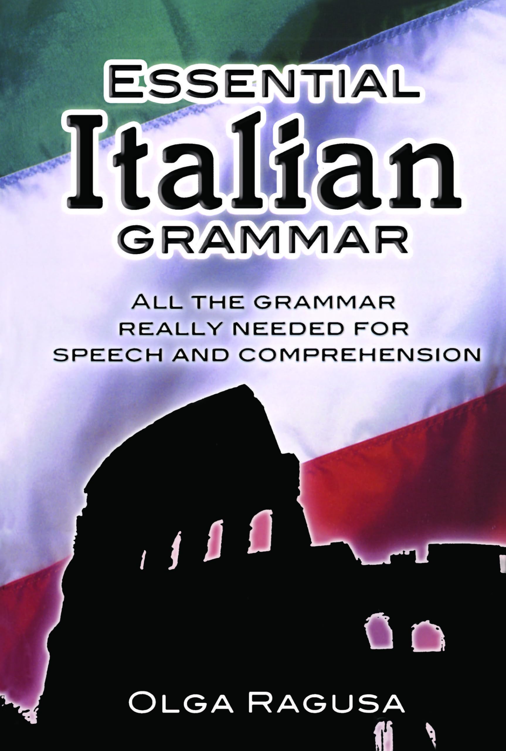 Essential Italian Grammar: All The Grammer Really Needed For Speech And Comprehension (Dover Language Guides Essential Grammar),Used