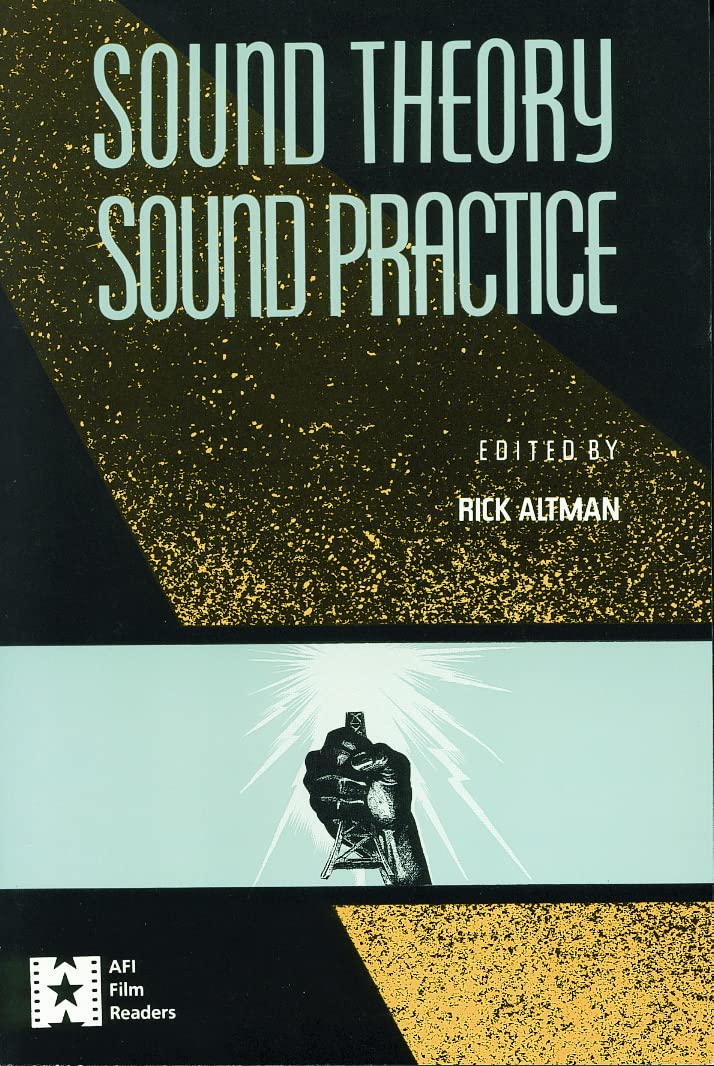 Sound Theory, Sound Practice (AFI Film Readers),New