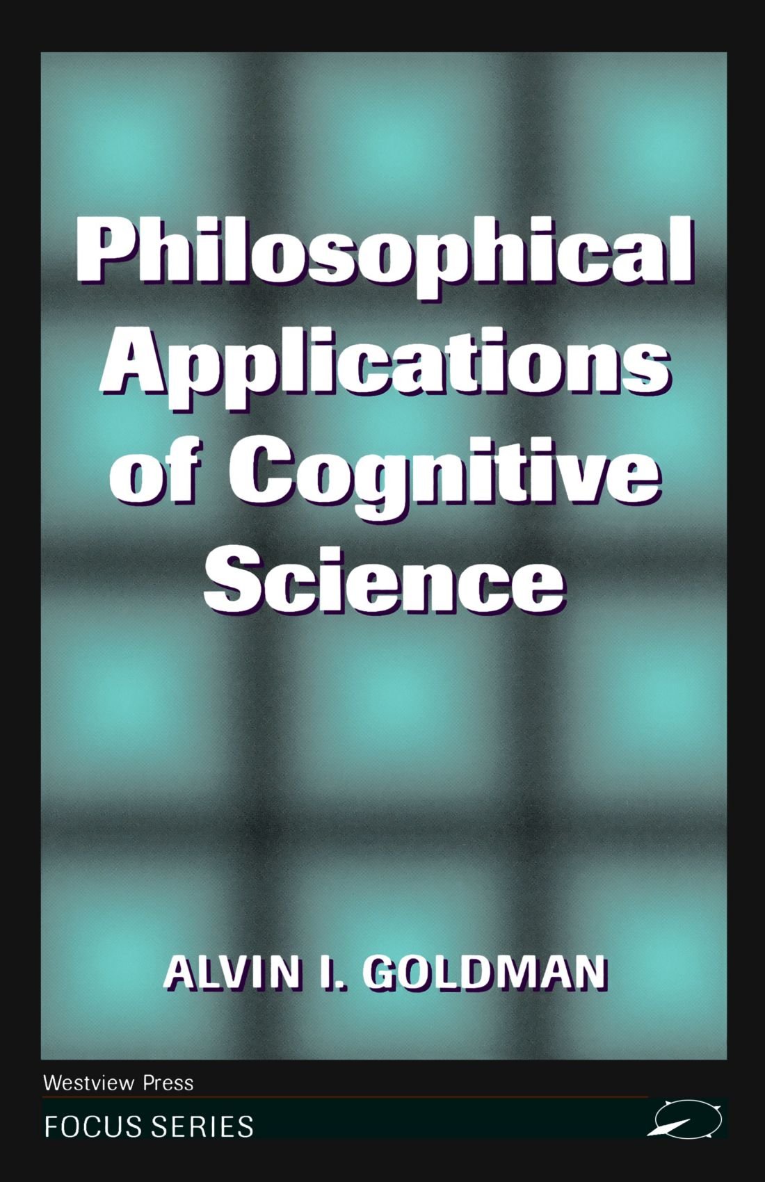 Philosophical Applications Of Cognitive Science (Focus Series),Used