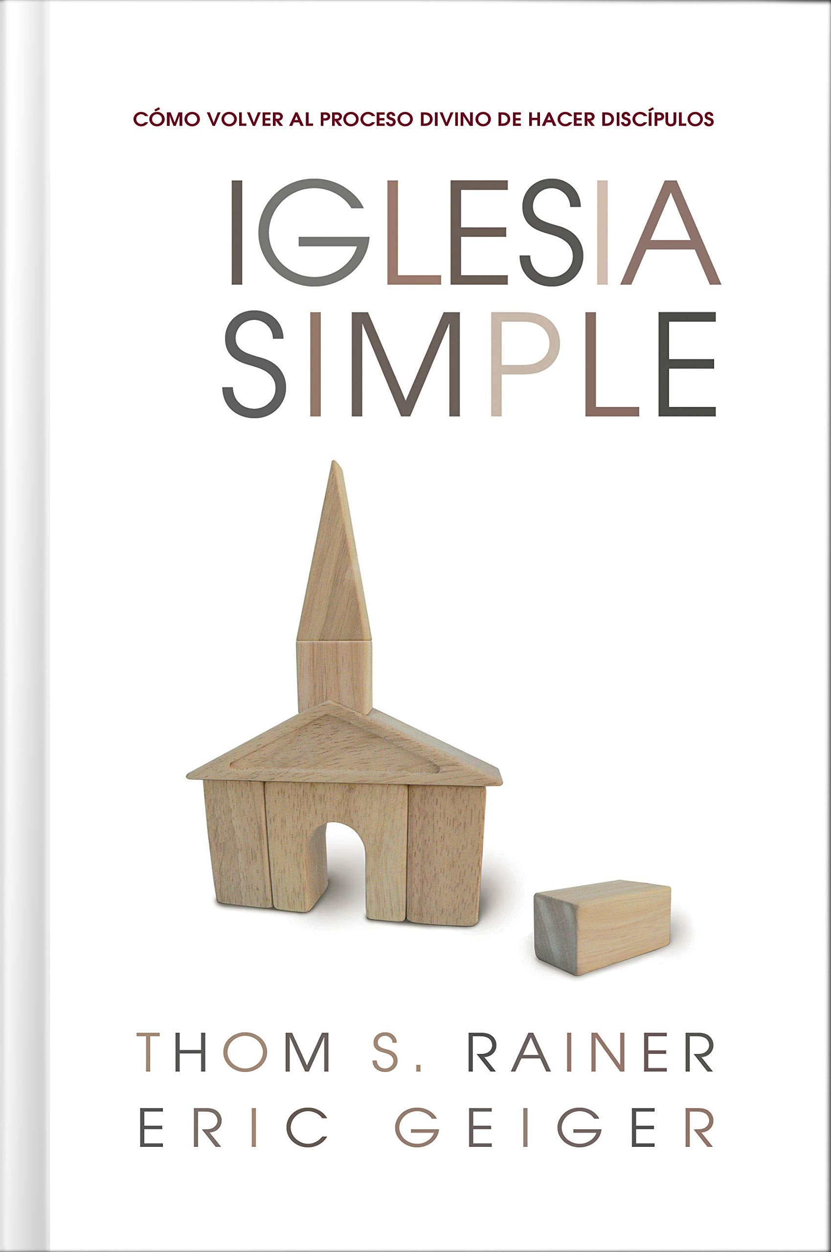 Iglesia Simple: Como volver al proceso Divino de hacer discpulos (Spanish Edition),Used