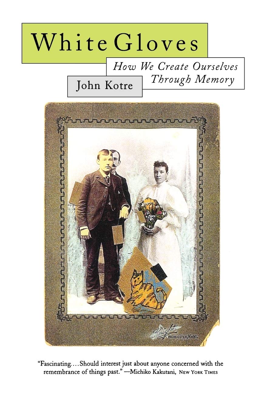 White Gloves: How We Create Ourselves Through Memory,Used