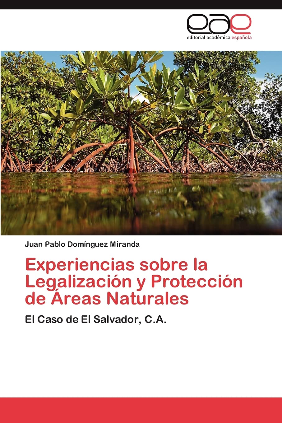 Experiencias sobre la Legalizacin y Proteccin de reas Naturales: El Caso de El Salvador, C.A. (Spanish Edition),Used