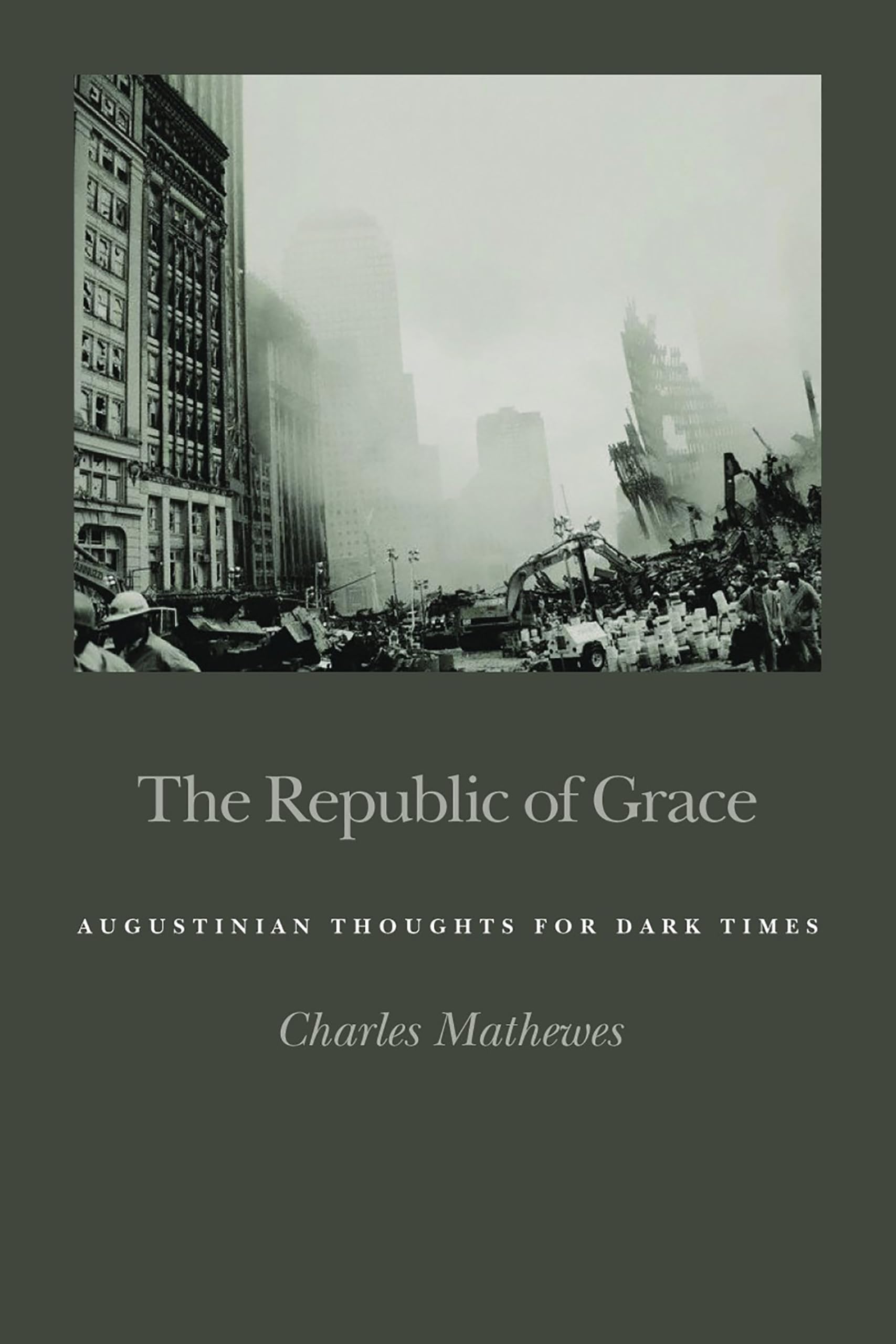 The Republic Of Grace: Augustinian Thoughts For Dark Times