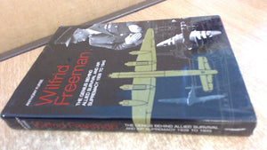 Wilfrid Freeman: The Genius Behind Allied Survival and Air Supremacy 1939 to 1945