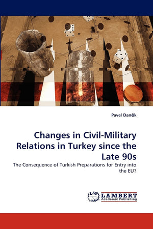 Changes in CivilMilitary Relations in Turkey since the Late 90s: The Consequence of Turkish Preparations for Entry into the EU?,Used