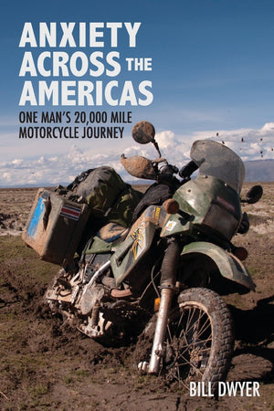 Anxiety Across the Americas: One Man's 20,000 Mile Motorcycle Journey,Used