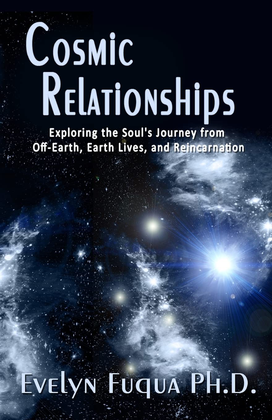 Cosmic Relationships: Exploring The Soul'S Journey From Offearth, Earth Lives, And Reincarnation,Used