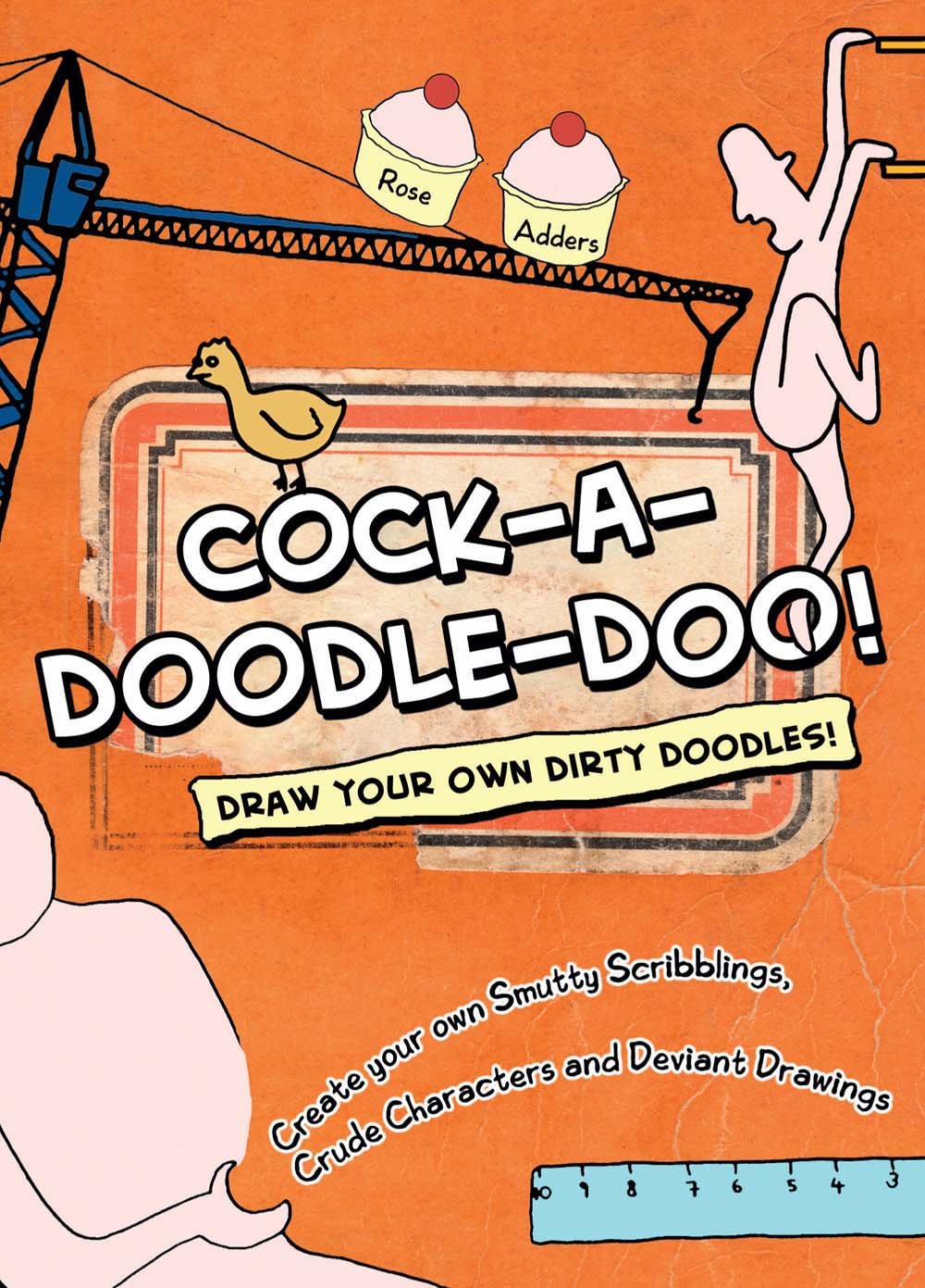 Cockadoodledoo!: Draw Your Own Dirty Doodles!,New