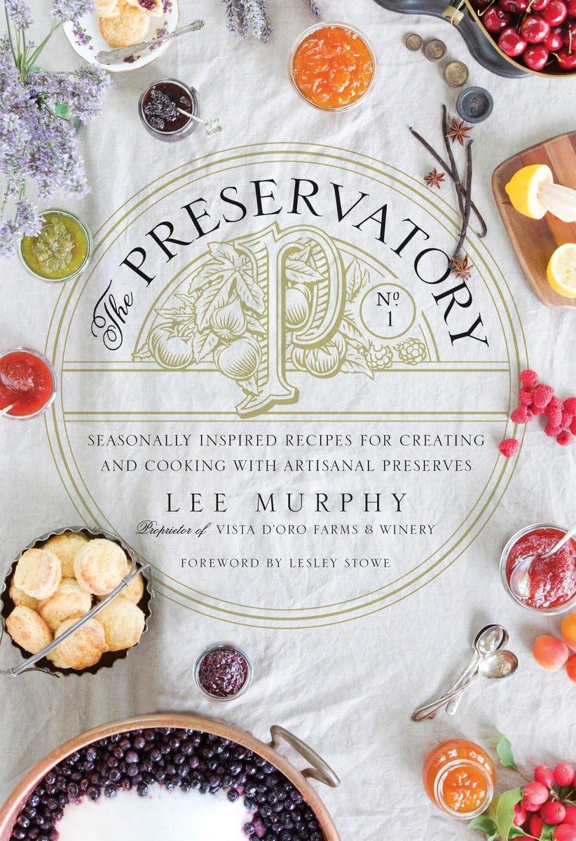 The Preservatory: Seasonally Inspired Recipes for Creating and Cooking with Artisanal Preserves: A Cookbook,Used