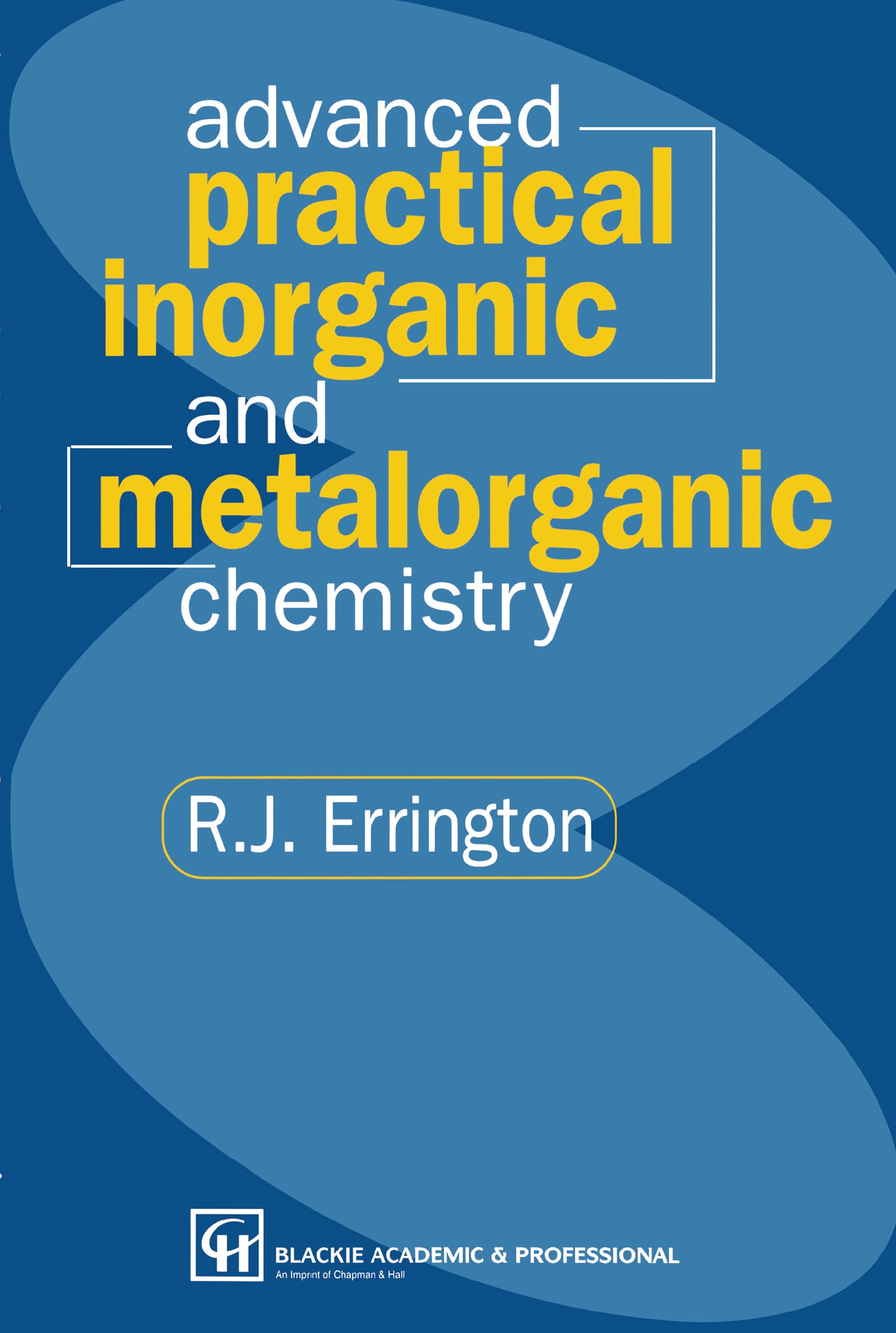 Advanced Practical Inorganic And Metalorganic Chemistry,New