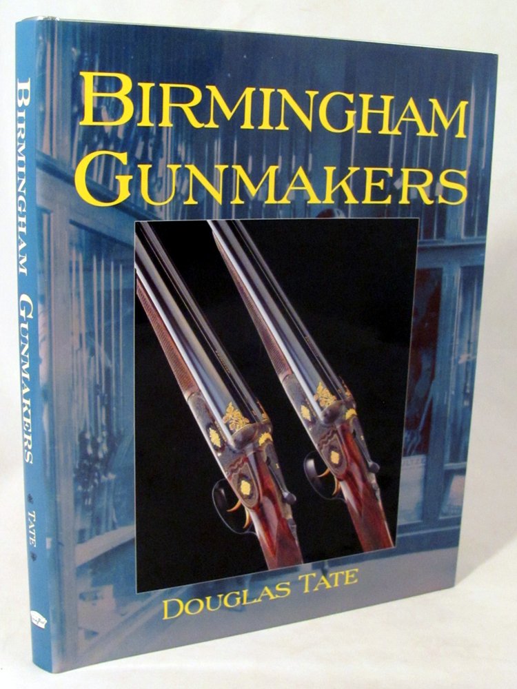 Birmingham Gunmakers: A Complete Overview of the Birmingham Gun Trade and Its History,Used